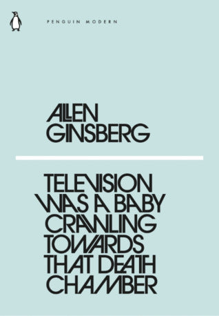 Книга A. Ginsberg Television Was a Baby Crawling Toward That Deathchamber